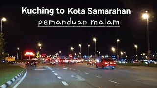 Kuching Samarahan highway at night🌼Experience the drive🚙 [upl. by Slerahc925]