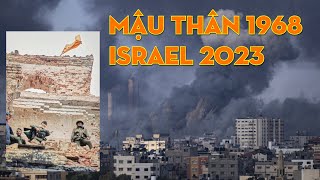 Mậu thân 1968 và Israel năm 2023 có những điểm giống nhau đến lạ lùng [upl. by Acireed]