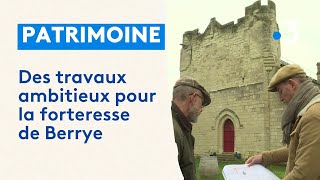 Loto du Patrimoine  des travaux ambitieux pour la forteresse de Berrye [upl. by Llerdnek]