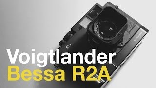 Voigtlander Bessa R2A Rangefinder Review [upl. by Aicele280]