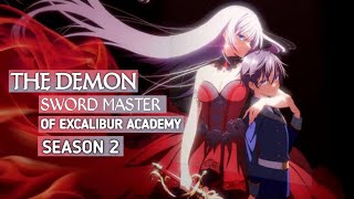 The Demon Sword Master of Excalibur Academy Season 2 Release Date amp What to Expect [upl. by Sumaes]