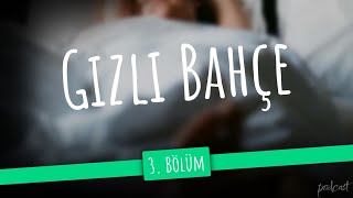 podcast  Gizli Bahçe 3 Bölüm  HD SezonTV Full İzle podcast 10 [upl. by Carlyn534]