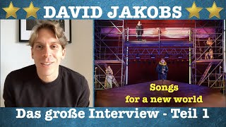 Im Gespräch mit DAVID JAKOBS Teil 1 Songs for a new world [upl. by Medina510]