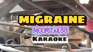 MIGRAINE moonstar88 KARAOKE [upl. by Helbonnas636]