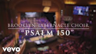 The Brooklyn Tabernacle Choir  Psalm 150 Live Performance Video [upl. by Inram]