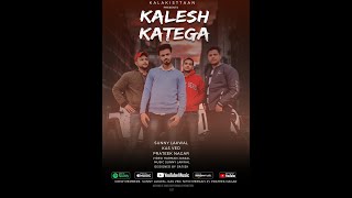 Kalesh Katega  Sunny Lakwal  Prateek Nagar  Latest Rap Song 2021 [upl. by Ariday]