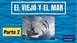 AUDIOLIBRO DE quotEL VIEJO Y EL MAR quot DEL AUTOR ERNEST HEMINGWAY  PARTE 2 [upl. by Naux]