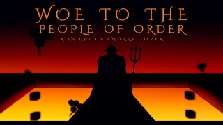 Woe to the People of Order  Technoblades War Ballad Knight of Endale Cover [upl. by Alva]