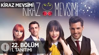 Kiraz Mevsimi 22 bölüm tanıtımı [upl. by Hufnagel]