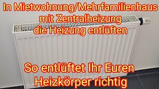 MietwohnungMehrfamilienhaus Heizung entlüften  Heizkörper entlüften mit Zentralheizung [upl. by Costa]