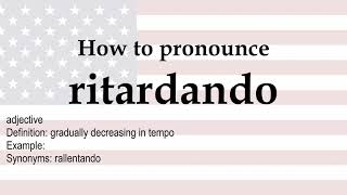 How to pronounce ritardando  meaning [upl. by Dez]