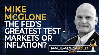 Mike McGlone The Feds Greatest Test  Markets or Inflation [upl. by Eninnaj]