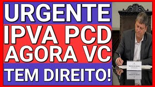 🔴URGENTE AGORA VOCÊ TEM DIREITO À ISENÇÃO DE IPVA PCD [upl. by Ehtyaf835]