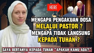 MUALAF BARAT Bingung Dengan Pengakuan Dosa Melalui Manusia Wanita Ini Masuk Islam [upl. by Freedman]