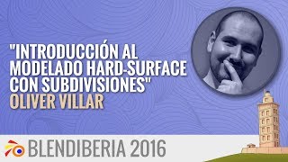 quotIntroducción al Modelado Hard Surfacequot  Oliver Villar Blendiberia 2016 [upl. by Nomzed]