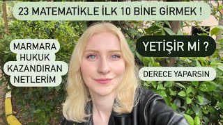 23 Net Matematikle İlk 10 Bin  Marmara Hukuk Kazandıran Serüven Ve Netlerim ✨ [upl. by Fanchan]