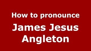 How to pronounce James Jesus Angleton American EnglishUS  PronounceNamescom [upl. by Tisdale]