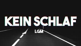 LGM  KEIN SCHLAF PROD BY EMOTEBEATZ [upl. by Sherlock254]