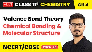 Valence Bond Theory  Chemical Bonding amp Molecular Structure  Class 11 Chemistry Ch 4  CBSE live [upl. by Rehpinej]