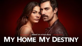 My Home My Destiny Dogdugun Ev Kaderindir Tv Series Trailer Eng Sub [upl. by Sikes]