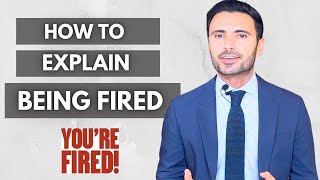 How To Explain Being Fired In A Job Interview  3 Answer Examples [upl. by Nilam]