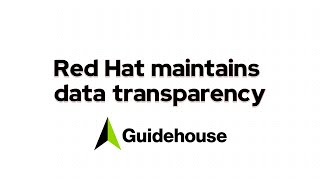 Red Hat maintains data transparency Guidehouse [upl. by Lindy84]