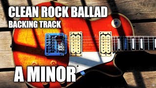 Clean Rock Ballad Guitar Backing Track In A Minor [upl. by Asertal]