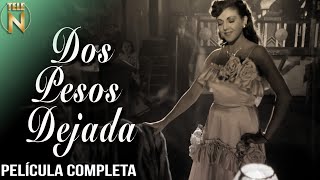 Dos Pesos Dejada 1949  Tele N  Película Completa [upl. by Raymond]