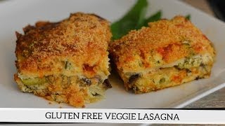 Gluten Free Veggie Lasagna [upl. by Jordana]