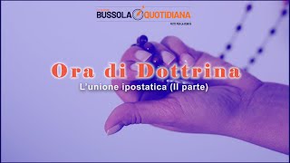 ORA DI DOTTRINA135  Lunione ipostatica II parte [upl. by Ynnep699]