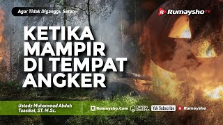 Agar Tidak Diganggu Setan 25 Ketika Mampir di Tempat Angker  Rumaysho TV kajiananak [upl. by Rech]