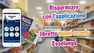 RISPARMIARE con lAPPLICAZIONE e libretto BUONI SCONTO SPESA Esselunga [upl. by Sholley]