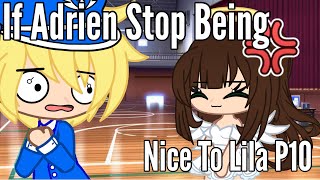 If Adrien Stop Being Nice To Lila P10  GachaSkits  Miraculous Ladybug [upl. by Bull195]