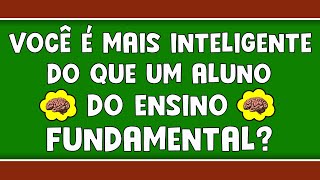 VOCÊ É MAIS INTELIGENTE DO QUE UM ALUNO DO ENSINO FUNDAMENTAL  QUIZ CONHECIMENTO GERAIS [upl. by Eixam130]