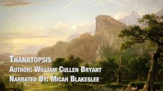 Thanatopsis  Audiobook  by William Cullen Bryant read by Micah Blakeslee [upl. by Nosral]