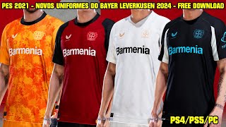 PES 2021  NOVOS UNIFORMES DO BAYER LEVERKUSEN 202425  PS4PS5PC  4K [upl. by Nahor284]