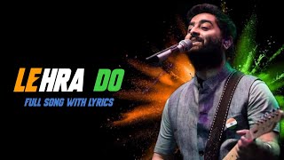 Arijit Singh Lehra Do Lyrics  Pritam  Ranveer Singh Kabir Khan Kausar Munir [upl. by Balmuth]