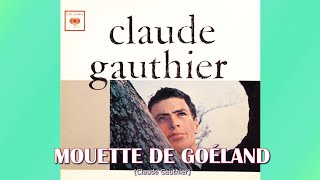 MOUETTE DE GOÉLAND Claude Gauthier [upl. by Ahsei]