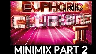 Euphoric Clubland 2  Minimix Part 2  Album Out Now [upl. by Hserus]