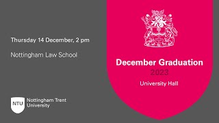 2pm  Ceremony 18 Nottingham Law School  NTU Graduation December 2023 [upl. by Waynant]