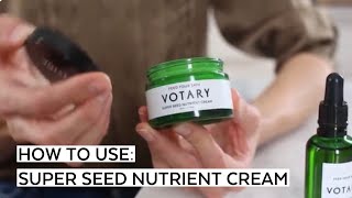 Votary Super Seed Nutrient Cream  layers for your skin [upl. by Lashar]