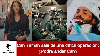 Can Yaman sale de una difícil operación ¿Podrá andar Can [upl. by Annahsad]