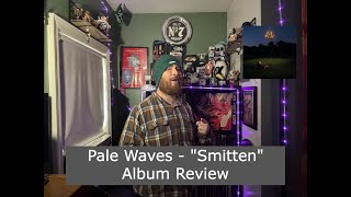 Pale Waves quotSmittenquot Album Review [upl. by Elleon]