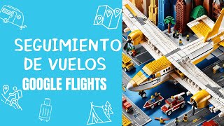 ¿Como hacer seguimiento de vuelos y precios ✈ Google flights vuelos baratos [upl. by Reider]