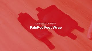 PainPod  How to use Foot Wrap [upl. by Aidole78]