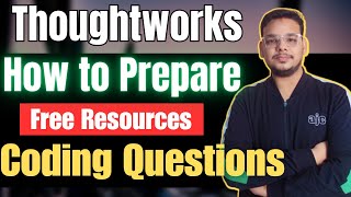 How to Prepare for Thoughtworks  Thoughtworks Assessment  Interview Process  Coding Questions [upl. by Henn]