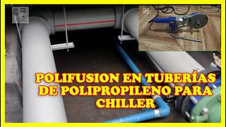 Polifusion en tuberías de polipropileno para chiller [upl. by Greene]