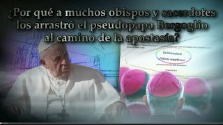 ¿Por qué a muchos obispos y sacerdotes los arrastró el pseudopapa Bergoglio al camino de la aposta [upl. by Allys]