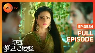 क्या Shahbaz बनेगा Rukhsar के plan का शिकार  Ishq subhan allah  Full Ep 584  Zee TV [upl. by Atiuqrehs101]