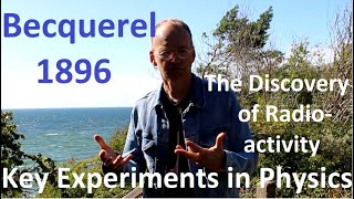 Key Experiments of Physics  Becquerels Discovery of Radioactivity [upl. by Flita]